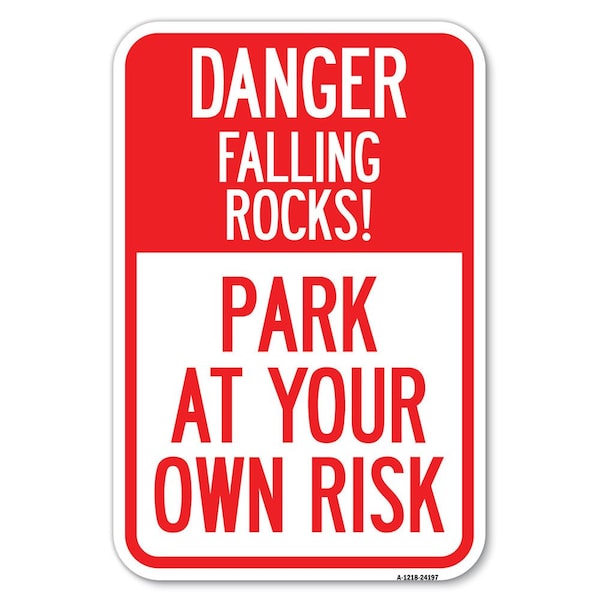 Signmission Danger Falling Rocks!-Park at Your Own Risk Heavy-Gauge Alum. Sign, 12" H, A-1218-24197 A-1218-24197 - main